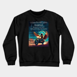 When Souls Were Crafted Motorcycles Bestowed Upon The Free Souls 6 Crewneck Sweatshirt